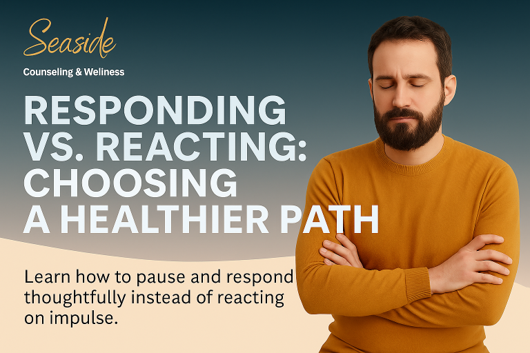 Responding vs. Reacting